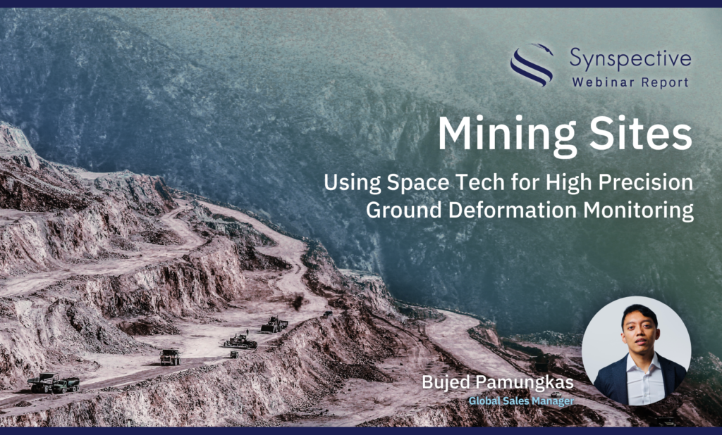 Synspective Webinar Report 003Mining sites, Using Space Tech for High Precision Ground Deformation Monitoring